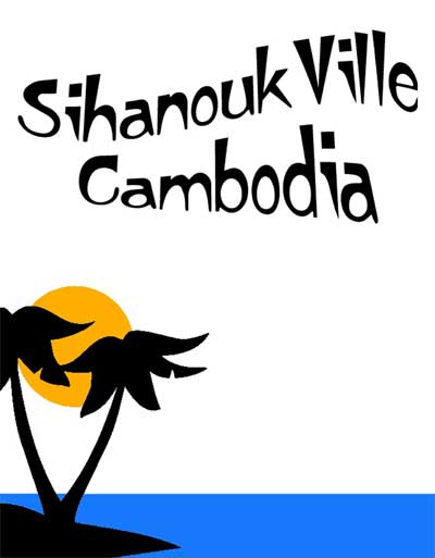 Sihanoukville, Cambodia.  About Sihanoukville.
